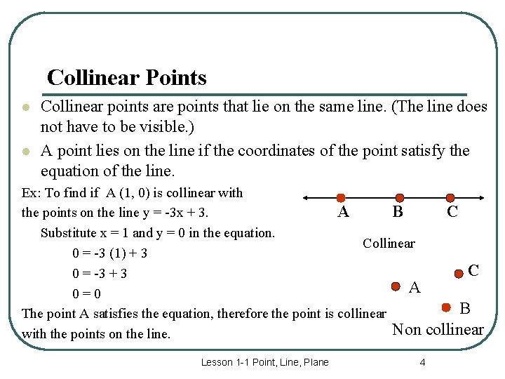 Collinear Points l l Collinear points are points that lie on the same line.