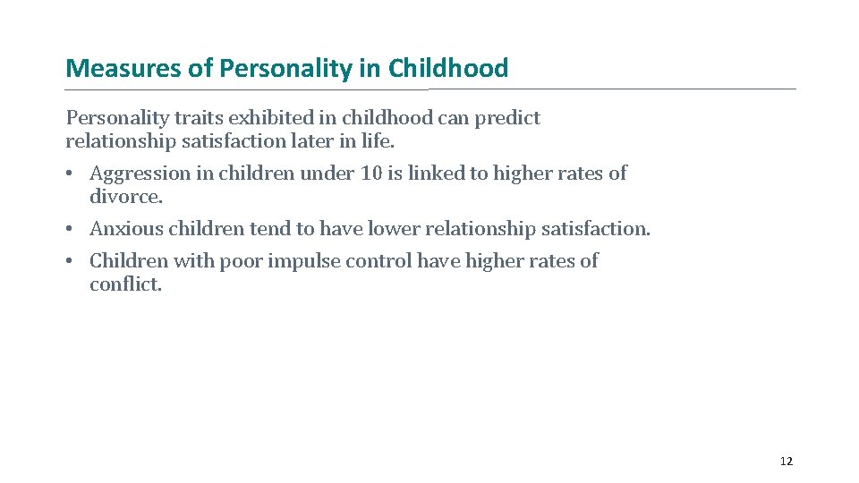 Measures of Personality in Childhood Personality traits exhibited in childhood can predict relationship satisfaction