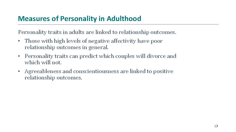 Measures of Personality in Adulthood Personality traits in adults are linked to relationship outcomes. Measures of Personality in Adulthood Personality traits in adults are linked to relationship outcomes.