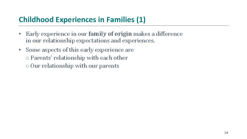 Childhood Experiences in Families (1) • Early experience in our family of origin makes Childhood Experiences in Families (1) • Early experience in our family of origin makes