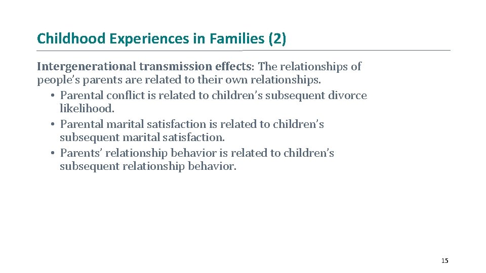 Childhood Experiences in Families (2) Intergenerational transmission effects: The relationships of people’s parents are