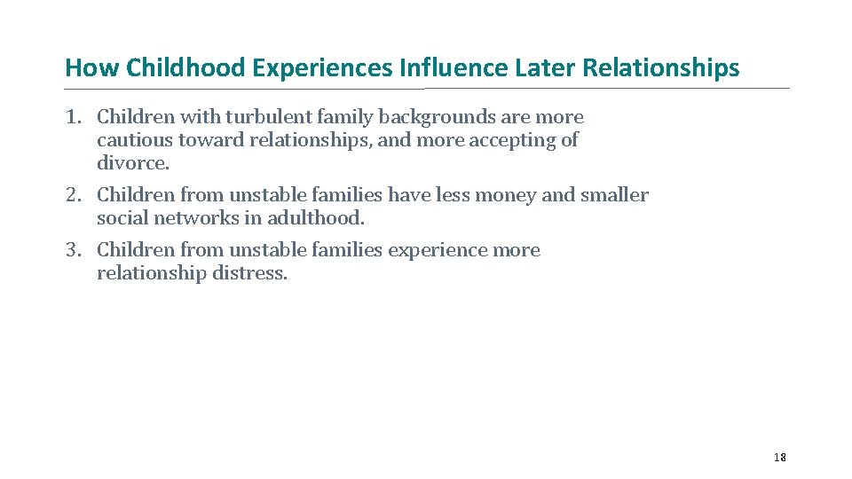 How Childhood Experiences Influence Later Relationships 1. Children with turbulent family backgrounds are more How Childhood Experiences Influence Later Relationships 1. Children with turbulent family backgrounds are more