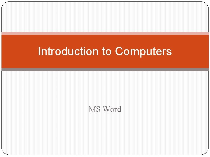 Introduction to Computers MS Word 