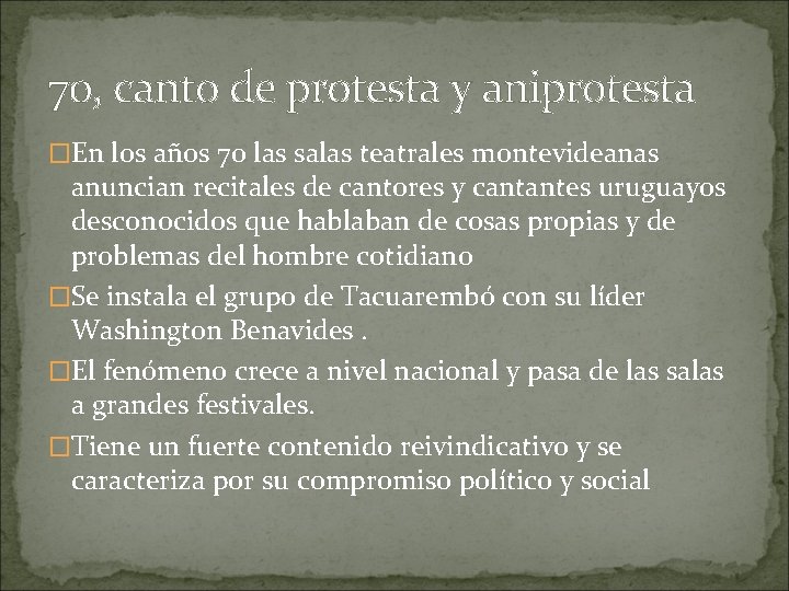 70, canto de protesta y aniprotesta �En los años 70 las salas teatrales montevideanas