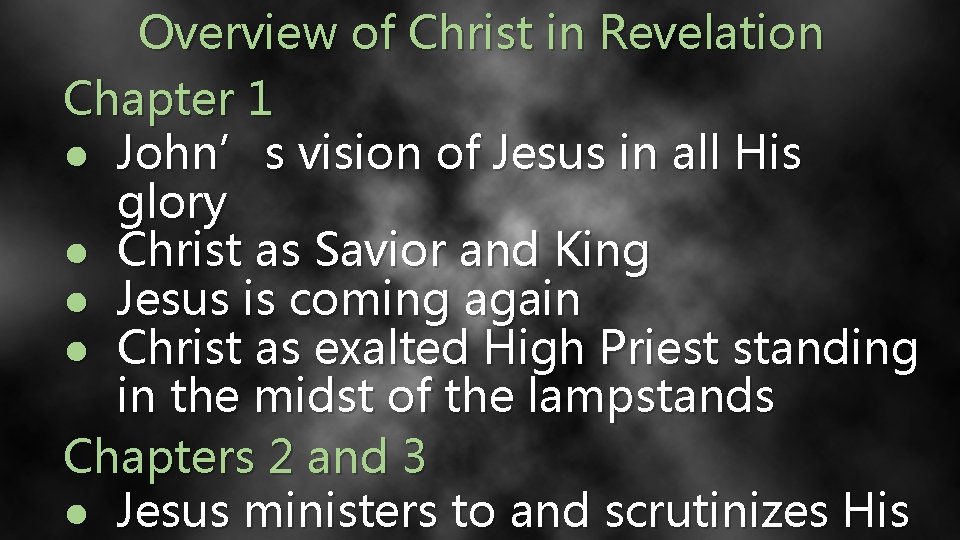Overview of Christ in Revelation Chapter 1 ● John’s vision of Jesus in all
