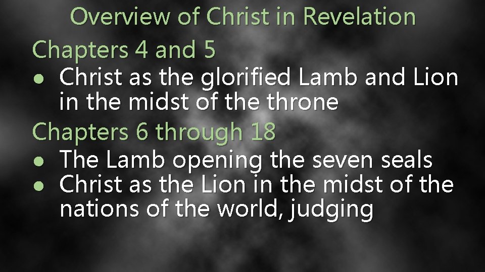 Overview of Christ in Revelation Chapters 4 and 5 ● Christ as the glorified