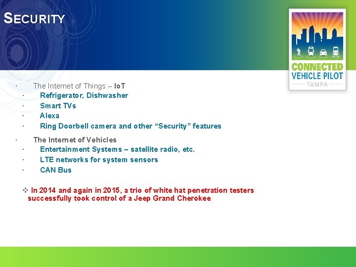 SECURITY The Internet of Things – Io. T Refrigerator, Dishwasher Smart TVs Alexa Ring