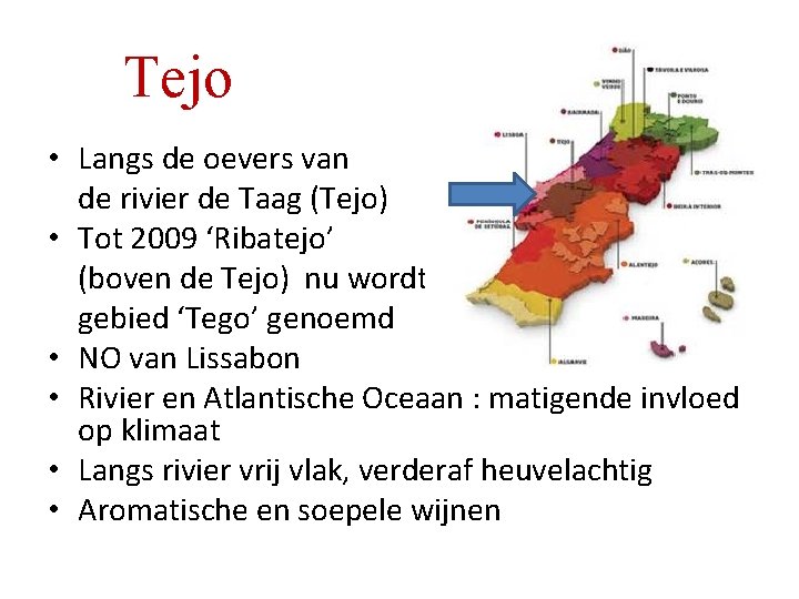 Tejo • Langs de oevers van de rivier de Taag (Tejo) • Tot 2009 Tejo • Langs de oevers van de rivier de Taag (Tejo) • Tot 2009