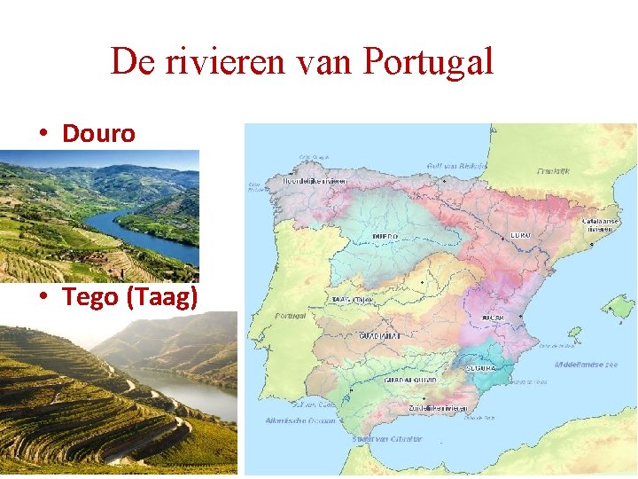De rivieren van Portugal • Douro • Tego (Taag) * De rivieren van Portugal • Douro • Tego (Taag) *