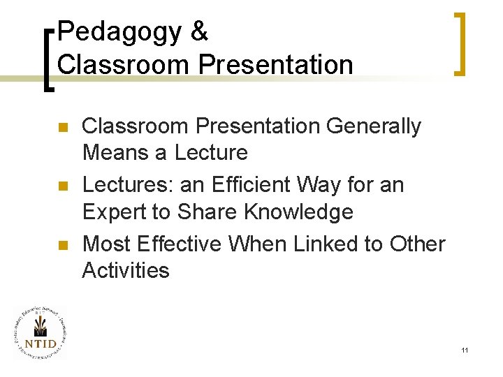 Pedagogy & Classroom Presentation n Classroom Presentation Generally Means a Lectures: an Efficient Way