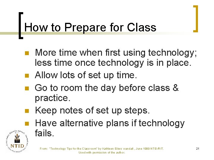 How to Prepare for Class n n n More time when first using technology;