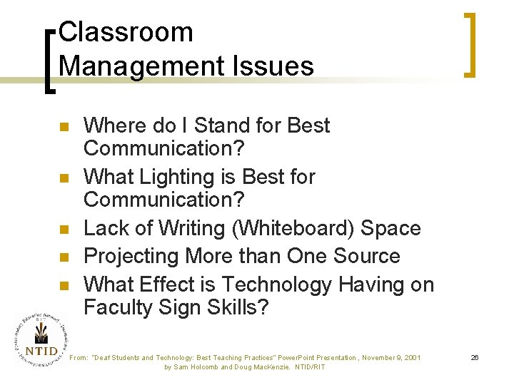 Classroom Management Issues n n n Where do I Stand for Best Communication? What