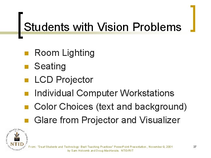 Students with Vision Problems n n n Room Lighting Seating LCD Projector Individual Computer