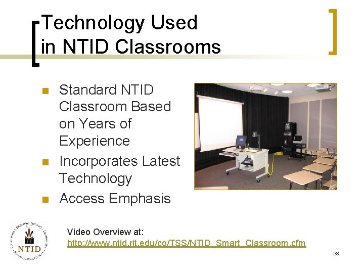 Technology Used in NTID Classrooms n n n Standard NTID Classroom Based on Years