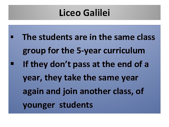 Liceo Galilei § The students are in the same class group for the 5