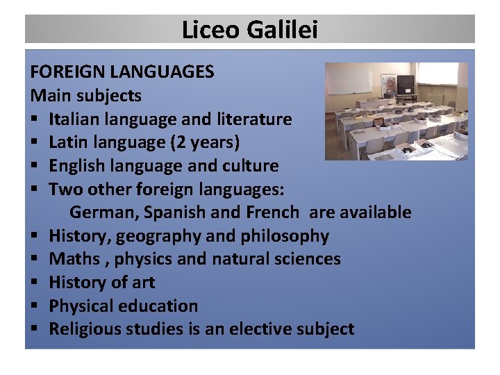 Liceo Galilei FOREIGN LANGUAGES Main subjects § Italian language and literature § Latin language