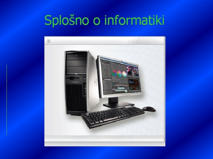 Splošno o informatiki 