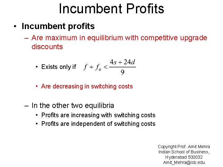 Incumbent Profits • Incumbent profits – Are maximum in equilibrium with competitive upgrade discounts