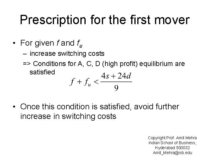 Prescription for the first mover • For given f and fu – increase switching