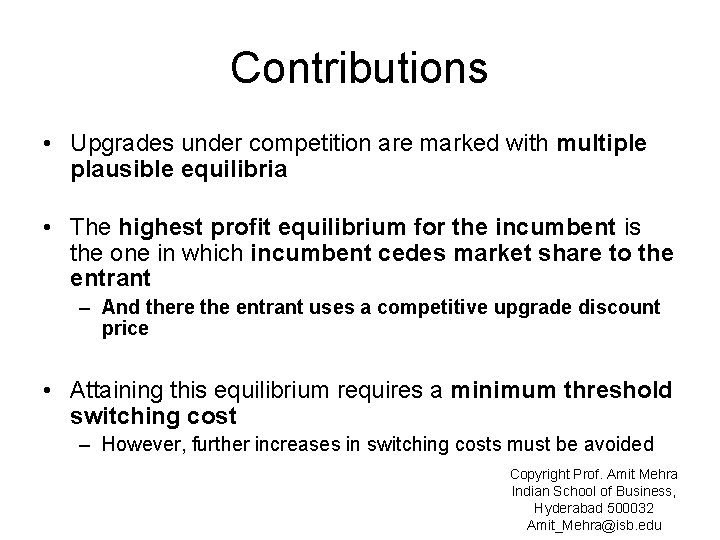 Contributions • Upgrades under competition are marked with multiple plausible equilibria • The highest