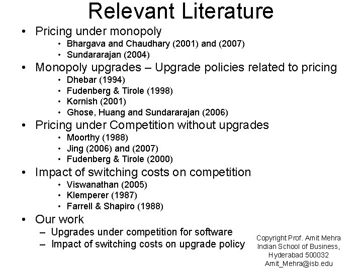 Relevant Literature • Pricing under monopoly • Bhargava and Chaudhary (2001) and (2007) •