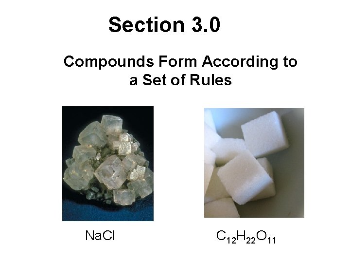 Section 3. 0 Compounds Form According to a Set of Rules Na. Cl C