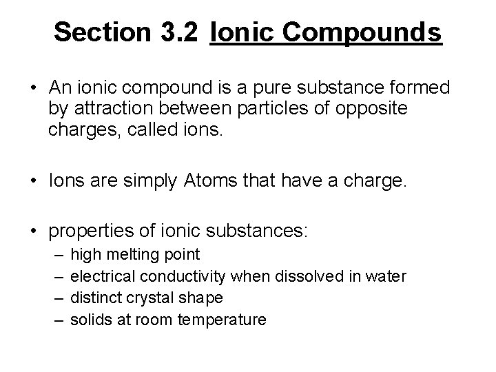 Section 3. 2 Ionic Compounds • An ionic compound is a pure substance formed