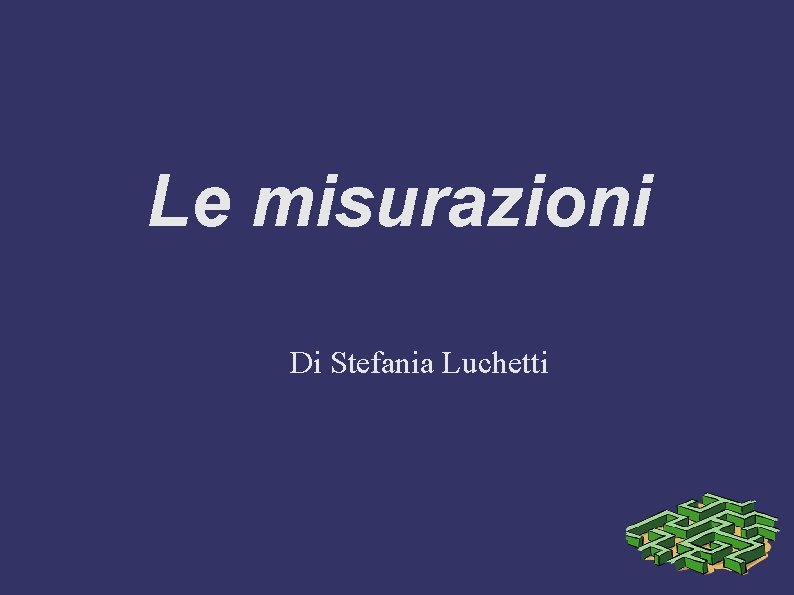 Le misurazioni Di Stefania Luchetti 