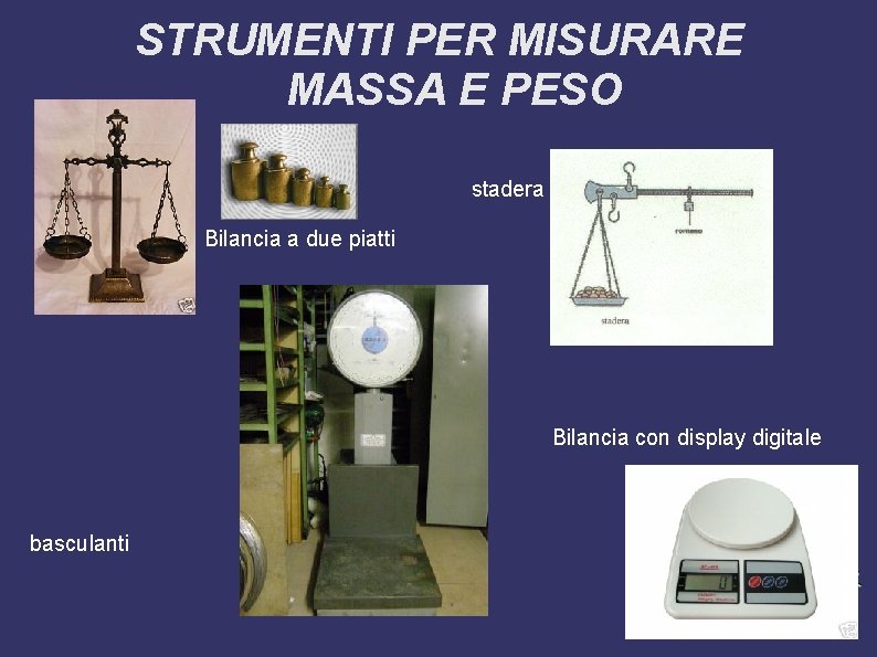 STRUMENTI PER MISURARE MASSA E PESO stadera Bilancia a due piatti Bilancia con display