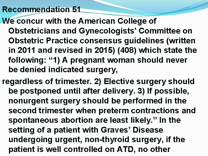 Recommendation 51 We concur with the American College of Obstetricians and Gynecologists' Committee on Recommendation 51 We concur with the American College of Obstetricians and Gynecologists' Committee on