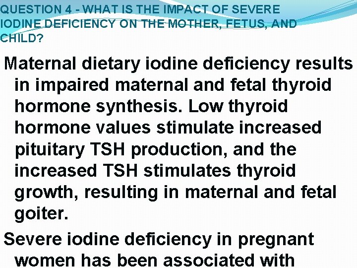 QUESTION 4 - WHAT IS THE IMPACT OF SEVERE IODINE DEFICIENCY ON THE MOTHER, QUESTION 4 - WHAT IS THE IMPACT OF SEVERE IODINE DEFICIENCY ON THE MOTHER,