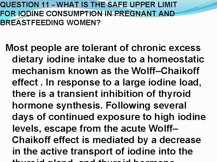 QUESTION 11 - WHAT IS THE SAFE UPPER LIMIT FOR IODINE CONSUMPTION IN PREGNANT QUESTION 11 - WHAT IS THE SAFE UPPER LIMIT FOR IODINE CONSUMPTION IN PREGNANT