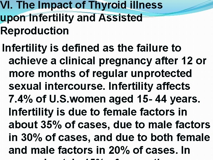VI. The Impact of Thyroid illness upon Infertility and Assisted Reproduction Infertility is defined VI. The Impact of Thyroid illness upon Infertility and Assisted Reproduction Infertility is defined