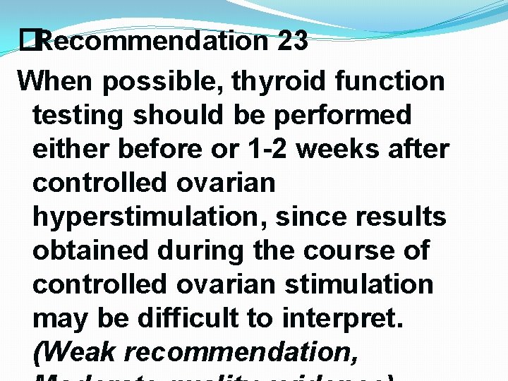 �Recommendation 23 When possible, thyroid function testing should be performed either before or 1 �Recommendation 23 When possible, thyroid function testing should be performed either before or 1