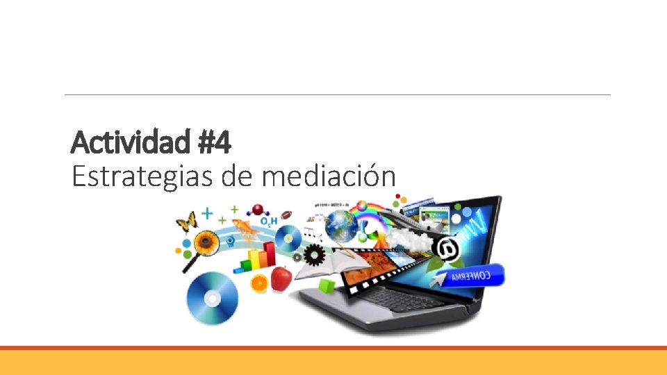 Actividad #4 Estrategias de mediación Actividad #4 Estrategias de mediación