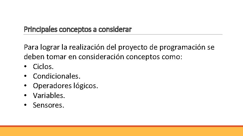 Principales conceptos a considerar Para lograr la realización del proyecto de programación se deben Principales conceptos a considerar Para lograr la realización del proyecto de programación se deben