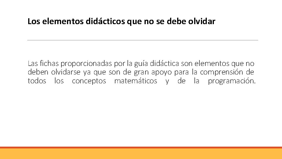 Los elementos didácticos que no se debe olvidar Las fichas proporcionadas por la guía Los elementos didácticos que no se debe olvidar Las fichas proporcionadas por la guía