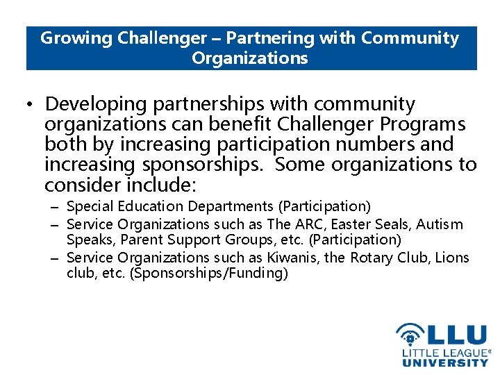 Growing Challenger – Partnering with Community Organizations • Developing partnerships with community organizations can