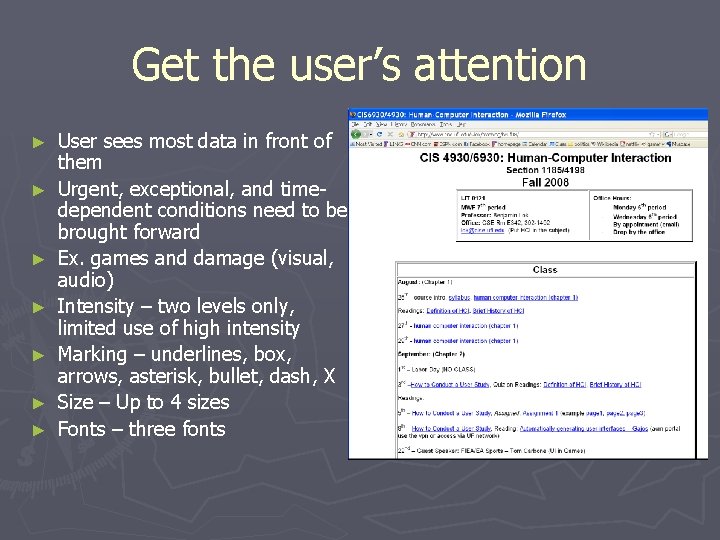 Get the user’s attention ► ► ► ► User sees most data in front