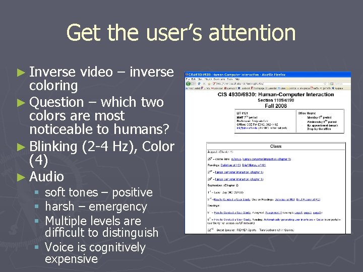 Get the user’s attention ► Inverse video – inverse coloring ► Question – which