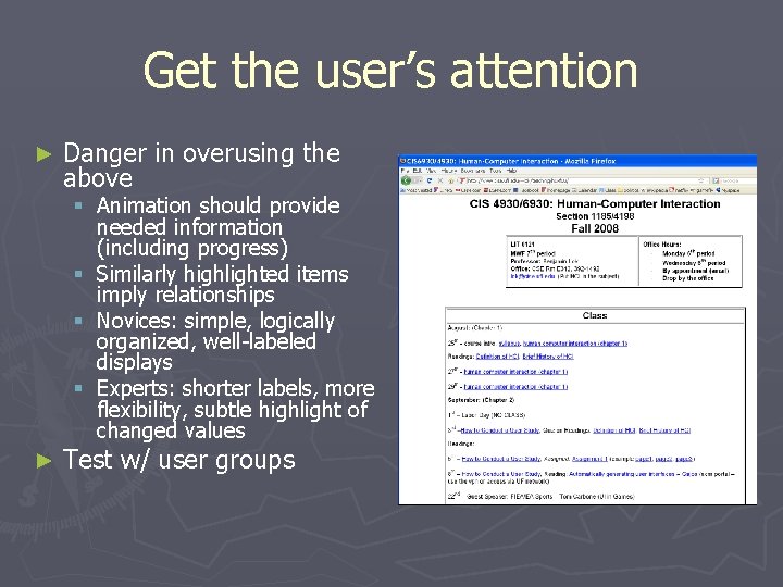 Get the user’s attention ► Danger in overusing the above § Animation should provide