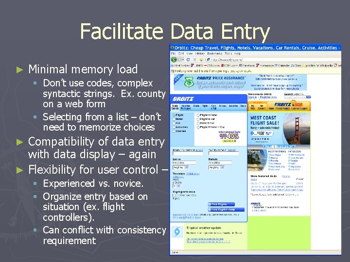 Facilitate Data Entry ► Minimal memory load § Don’t use codes, complex syntactic strings.