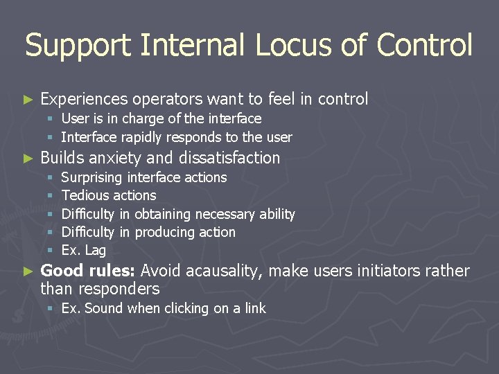 Support Internal Locus of Control ► Experiences operators want to feel in control §