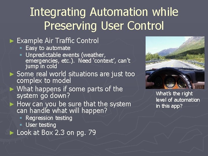 Integrating Automation while Preserving User Control ► Example Air Traffic Control § Easy to