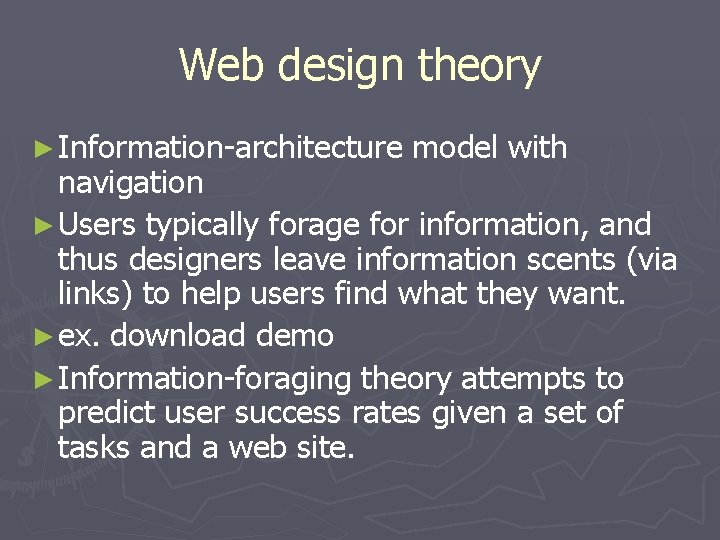 Web design theory ► Information-architecture model with navigation ► Users typically forage for information,