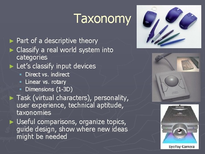 Taxonomy Part of a descriptive theory ► Classify a real world system into categories