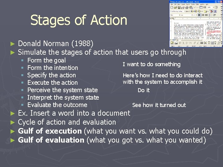 Stages of Action ► ► Donald Norman (1988) Simulate the stages of action that