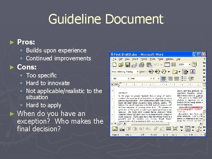 Guideline Document ► Pros: § Builds upon experience § Continued improvements ► Cons: Too