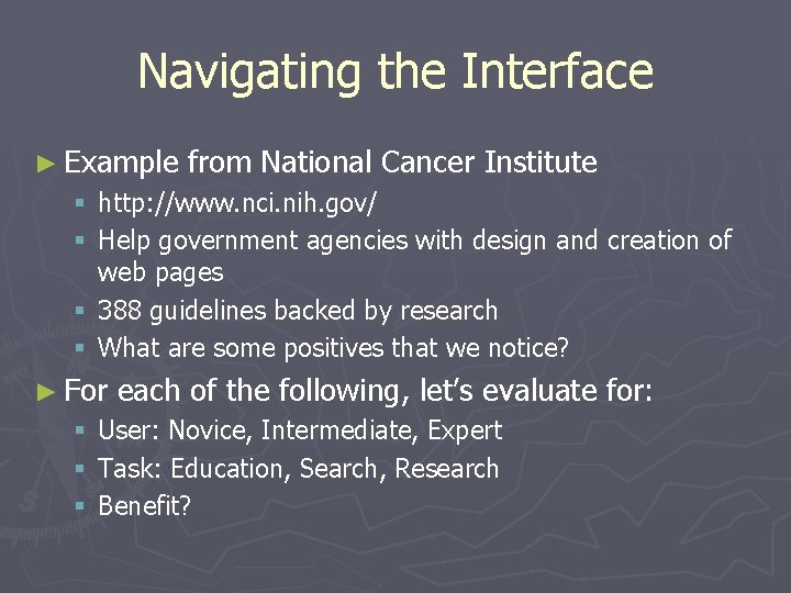 Navigating the Interface ► Example from National Cancer Institute § http: //www. nci. nih.