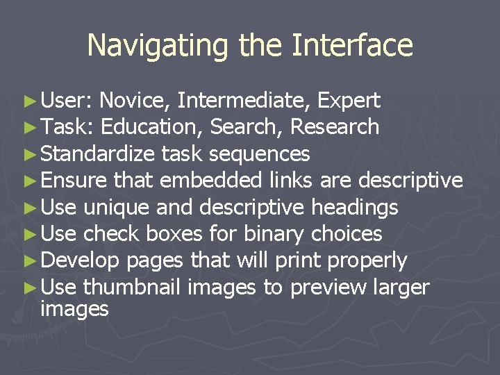 Navigating the Interface ► User: Novice, Intermediate, Expert ► Task: Education, Search, Research ►